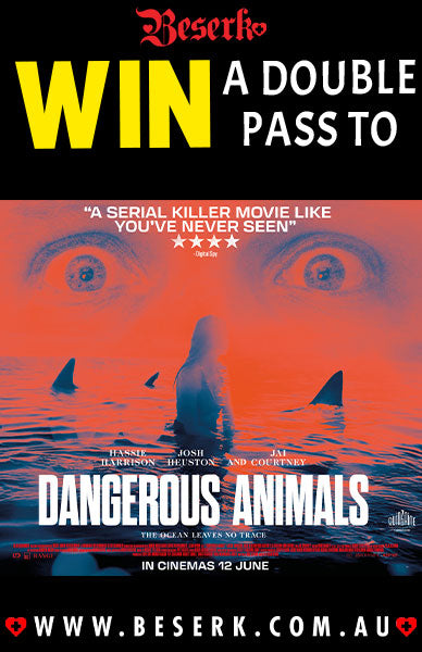 WIN A DOUBLE PASS TO DANGEROUS ANIMALS