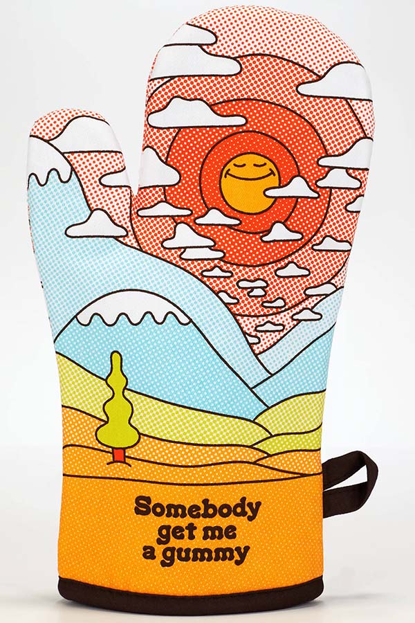Somebody Get Me A Gummy | OVEN MITT