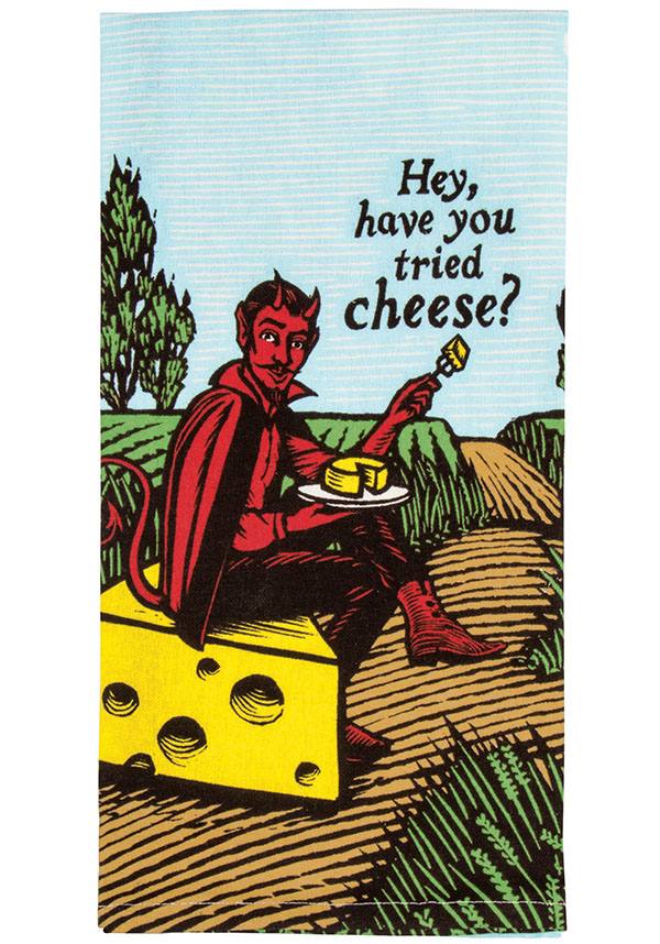 Have You Tried Cheese | DISH TOWEL