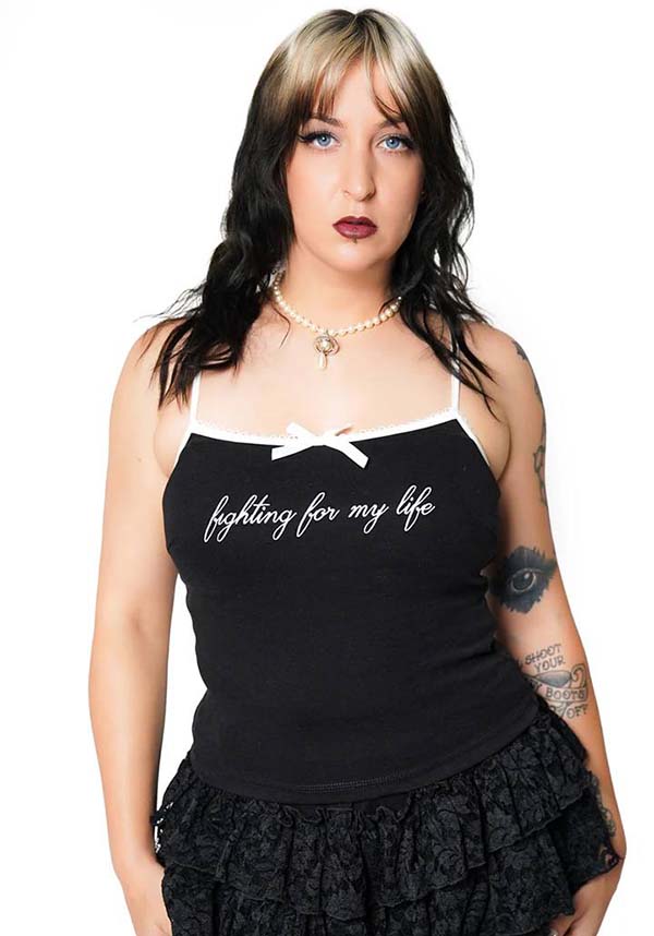Fighting For My Life | CAMI TOP