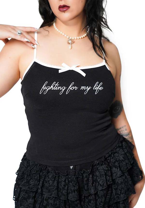 Fighting For My Life | CAMI TOP