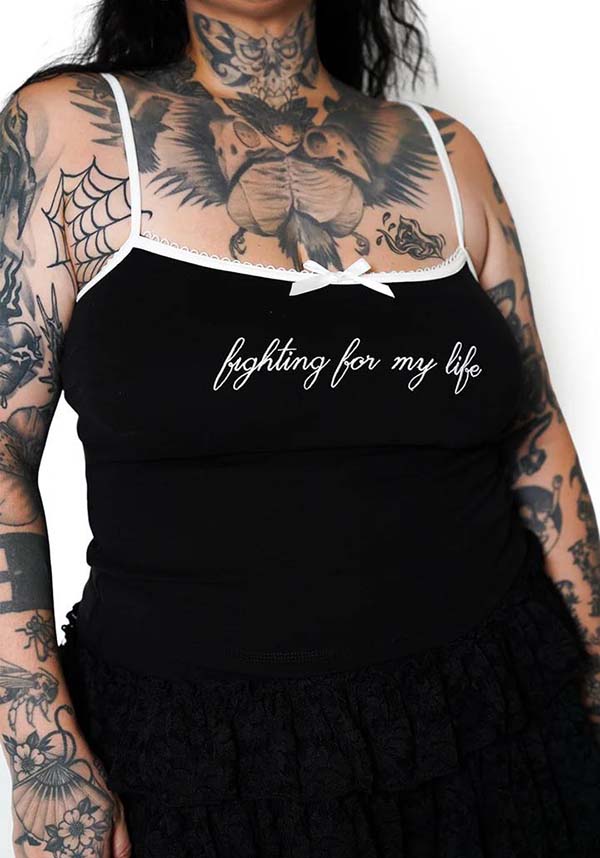Fighting For My Life | CAMI TOP