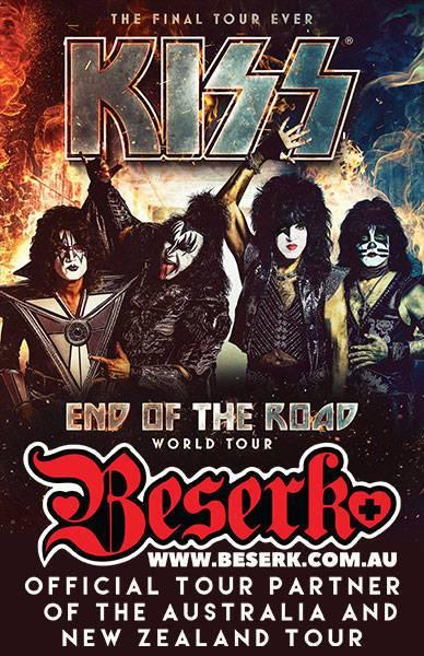 BESERK - OFFICIAL TOUR PARTNER FOR KISS - END OF THE ROAD TOUR (AU & NZ) - Beserk