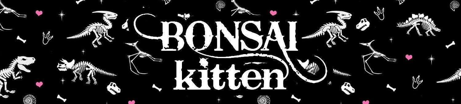 BONSAI KITTEN - Beserk