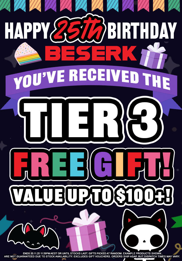 TIER 3: Beserk 25th Birthday | FREE GIFT [$250+]