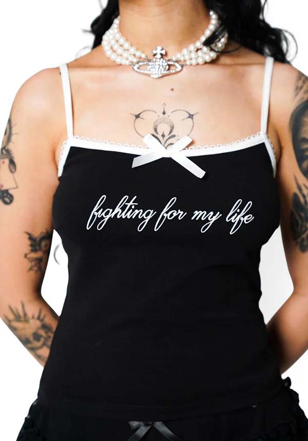 Fighting For My Life | CAMI TOP