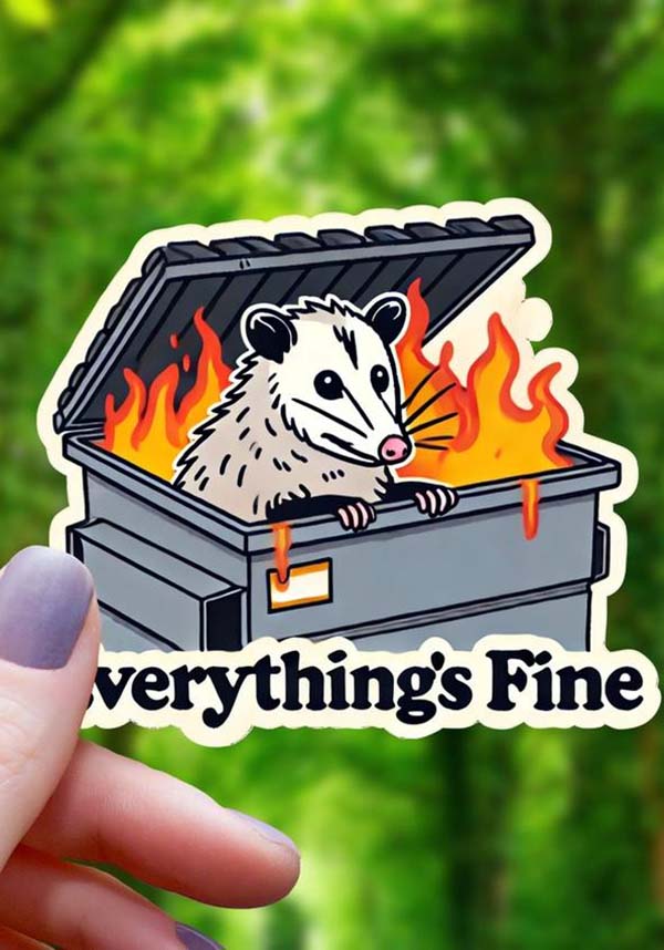 Everythings Fine Opossum | STICKER