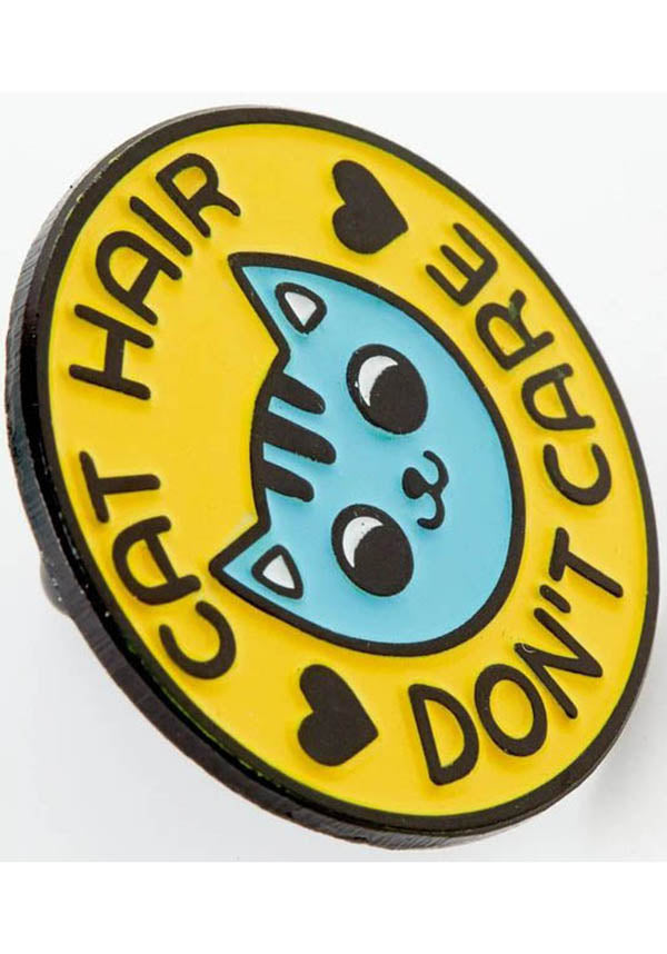 Cat Hair Don&#39;t Care | SOFT ENAMEL PIN