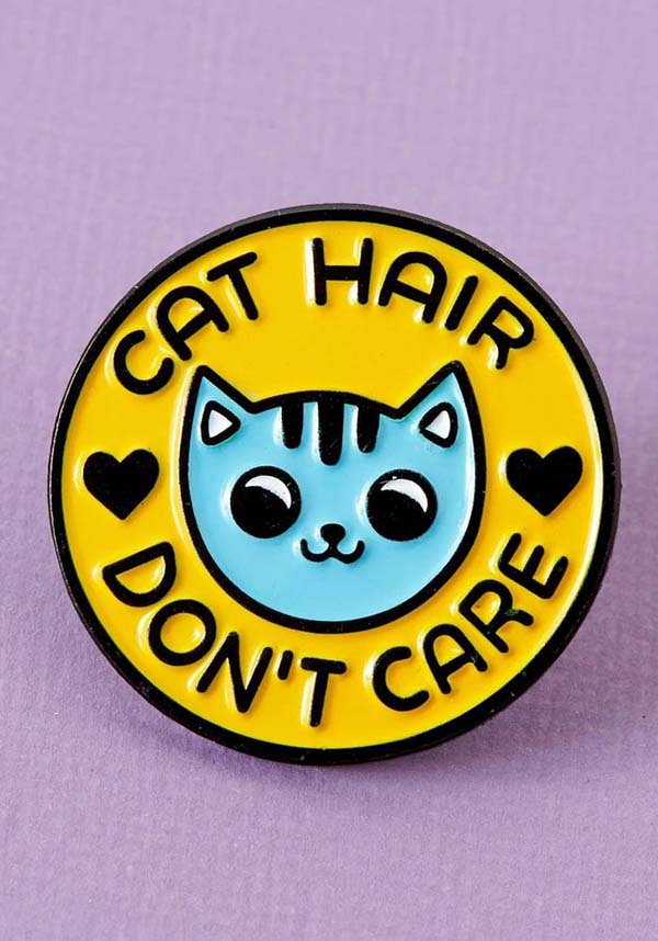 Cat Hair Don't Care | SOFT ENAMEL PIN
