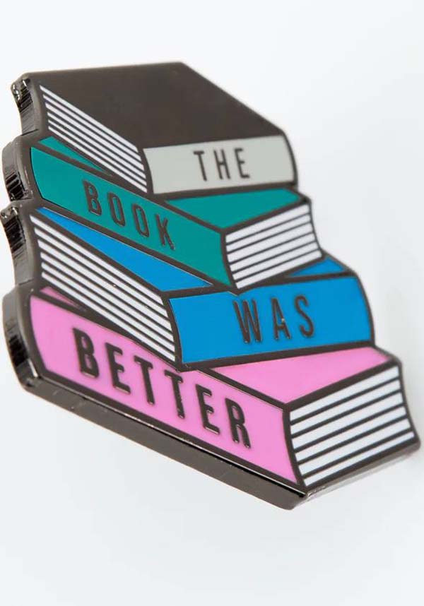 The Book was Better | ENAMEL PIN