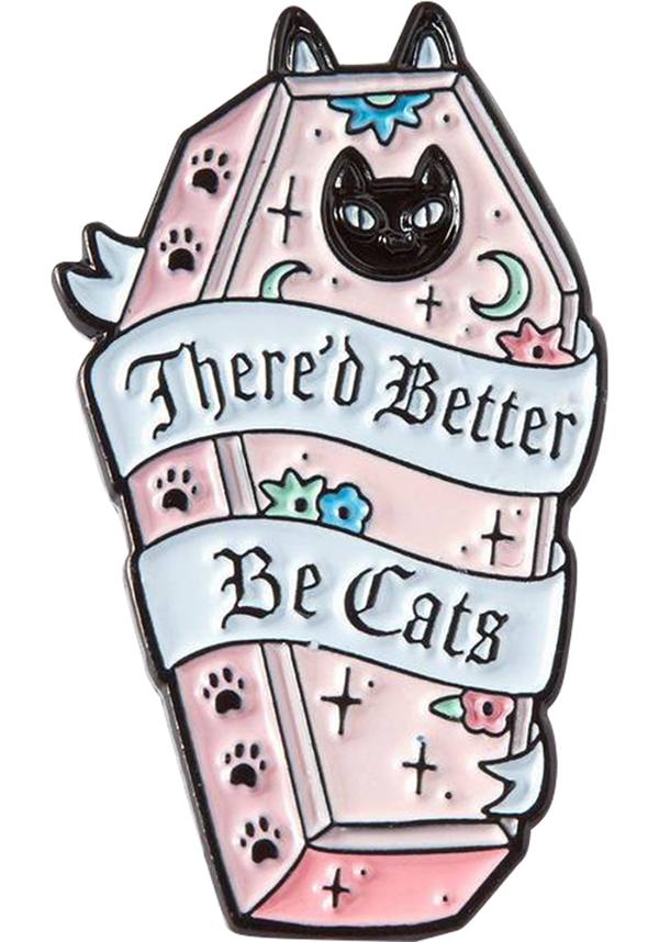 There'd Better Be Cats [Pink] | ENAMEL PIN
